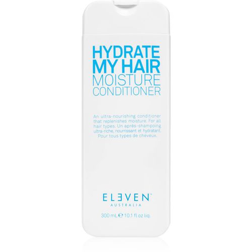 Hydrate My Hair Moisture Conditioner acondicionador hidratante y nutritivo 300 ml - Eleven Australia - Modalova