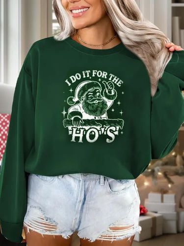 I Do It For The Ho Print Crew Neck Casual Sweatshirt - Just Fashion Now - Modalova