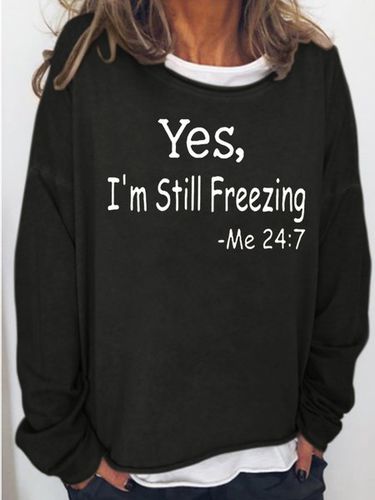 Yes I'm Still Freezing Casual Sweatshirt - Modetalente - Modalova