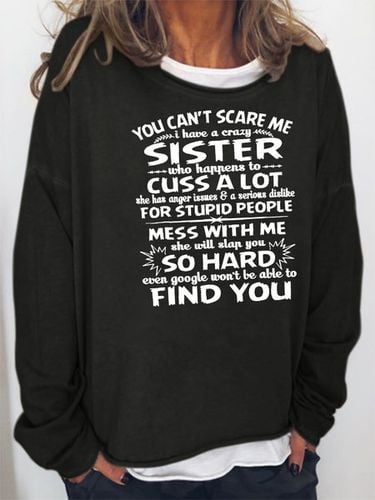 You cant scare me I have a crazy sister Sweatshirt - Just Fashion Now - Modalova