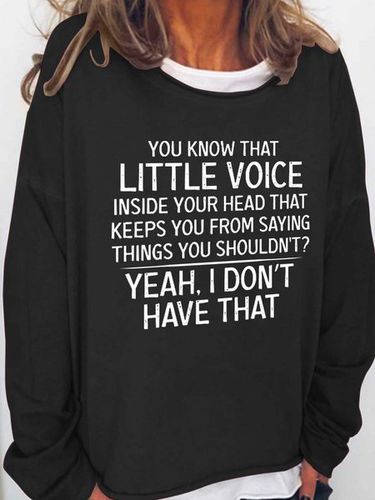 Little Voice Inside Your Head That Keeps You From Saying Things You Shouldn't Casual Crew Neck SweatShirt - Modetalente - Modalova