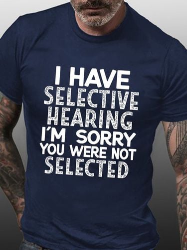 Men Funny I Have Selective Hearing I'm Sorry You Were Not Selected Casual Text Letters Crew Neck T-Shirt - Modetalente - Modalova