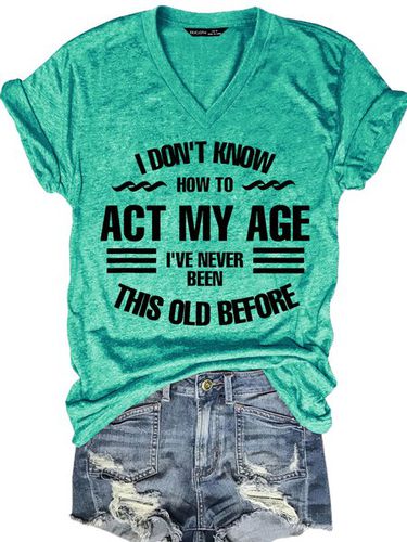 Funny I Don't Know How To Act My Age V Neck Short Sleeve T-Shirt - Modetalente - Modalova