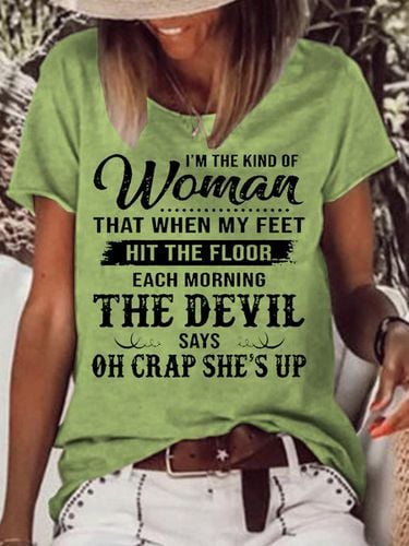 Womens I'm The Kind Of Woman That When My Feet Hit The Floor Each Morning The Devil Says T-Shirt - Just Fashion Now - Modalova