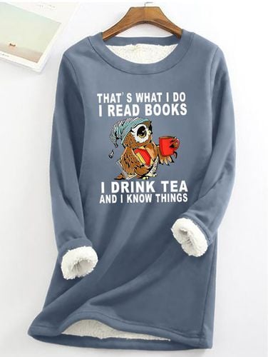 Women Owl That's What I Do I Read Books I Drink Tea And I Know Things Warmth Fleece Sweatshirt - Modetalente - Modalova