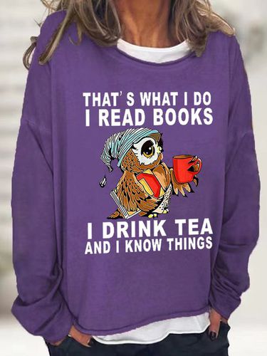 Women Owl That's What I Do I Read Books I Drink Tea And I Know Things Loose Simple Sweatshirt - Just Fashion Now - Modalova