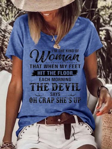 Womens I'm The Kind Of Woman That When My Feet Hit The Floor Each Morning The Devil Says T-Shirt - Just Fashion Now - Modalova