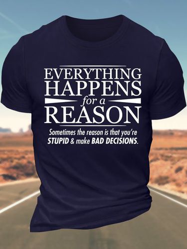 Men's Everything Happens For A Reason Sometimes The Reason Is That You're Stupid Cotton Casual Text Letters T-Shirt - Modetalente - Modalova