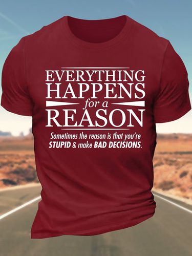 Men's Everything Happens For A Reason Sometimes The Reason Is That You're Stupid Cotton Casual Text Letters T-Shirt - Modetalente - Modalova