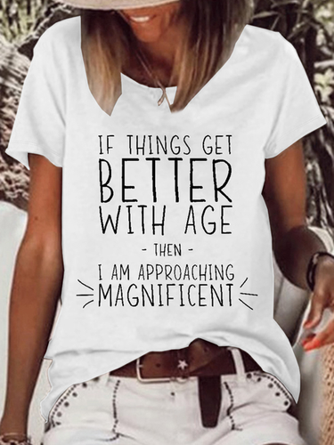 Women's Funny Word If Things Get Better With Age I'm Magnificent Casual T-Shirt - Just Fashion Now - Modalova