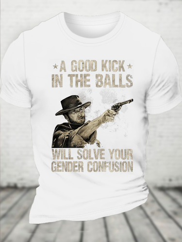 A Good Kick In The Balls Will Solve Your Gender Confusion Cotton Casual Crew Neck T-Shirt - Modetalente - Modalova