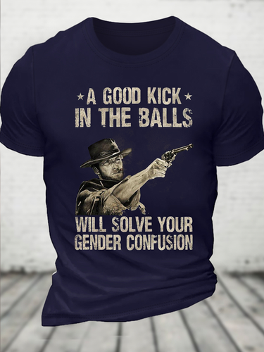 A Good Kick In The Balls Will Solve Your Gender Confusion Cotton Casual Crew Neck T-Shirt - Modetalente - Modalova