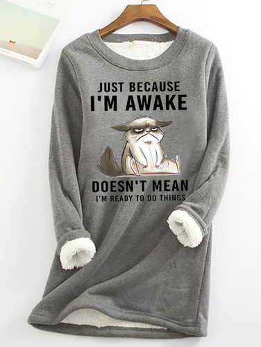 Just Because Im Awake Doesn't Mean I'm Read To Do Things Fleece Casual Crew Neck Sweatshirt - Modetalente - Modalova