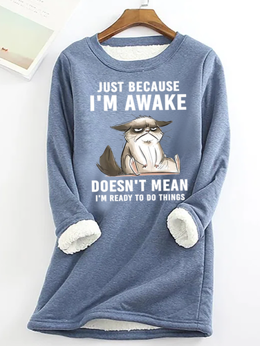 Just Because Im Awake Doesn't Mean I'm Read To Do Things Fleece Casual Crew Neck Sweatshirt - Modetalente - Modalova