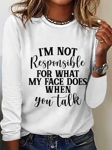 I'm Not Responsible For What My Face Does When You Talk Text Letters Casual Long Sleeve Shirt - Modetalente - Modalova