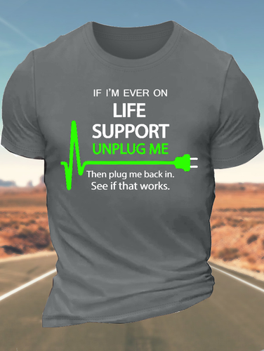 Men's If I'm Ever On Life Support Unplug Me Then Plug Me Back In See If That Works Cotton Crew Neck Regular Fit Casual T-Shirt - Modetalente - Modalova