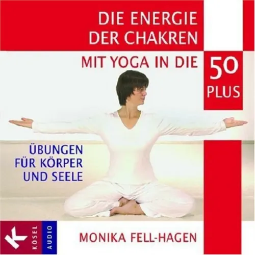 Yoga 50 Plus Buch & CD - Die Energie der Chakren - Monika Fell-Hagen - KÖSEL - Modalova