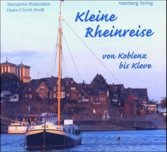 Kleine Rheinreise - Koblenz bis Kleve, Hardcover, Reiseführer - WARTBERG VERLAG - Modalova
