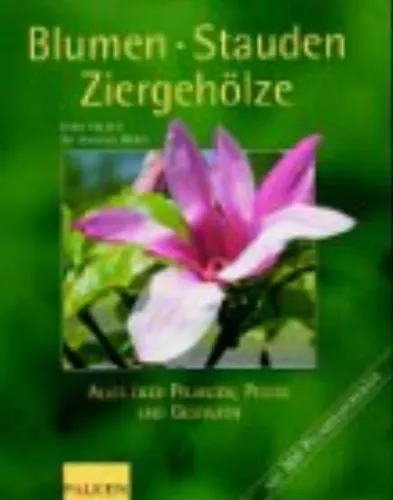 Blumen Stauden Ziergehölze - Karin Greiner Hardcover Gartenratgeber - BLV BUCHVERLAG - Modalova