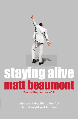 Staying Alive - Matt Beaumont, Taschenbuch, Humor, Roman - HARPERCOLLINS PUBLISHERS - Modalova