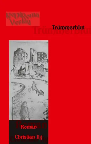 Trümmerblut - Christian Ilg, Historienroman - REDIROMA-VERLAG - Modalova