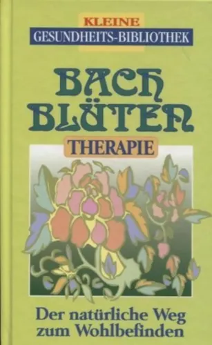 Bachblüten-Therapie Buch Grün Hardcover - KLEINE GESUNDHEITS-BIBLIOTHEK - Modalova
