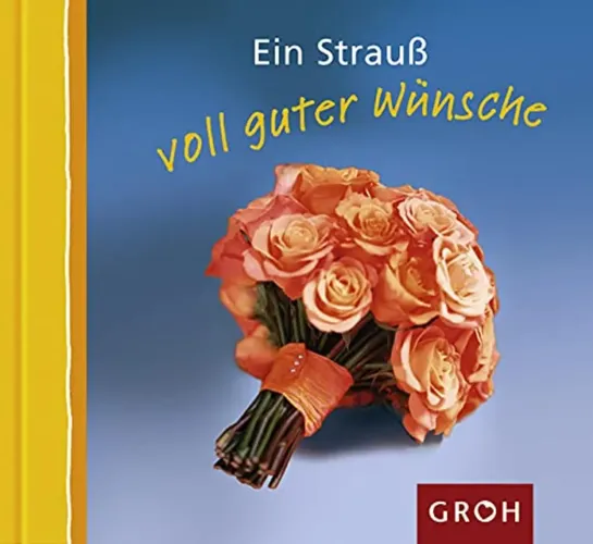 Geschenkbuch 'Ein Strauß voll guter Wünsche' - Verlag - GROH - Modalova