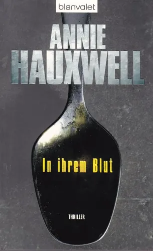Annie Hauxwell - In ihrem Blut Thriller - Taschenbuch - BLANVALET - Modalova