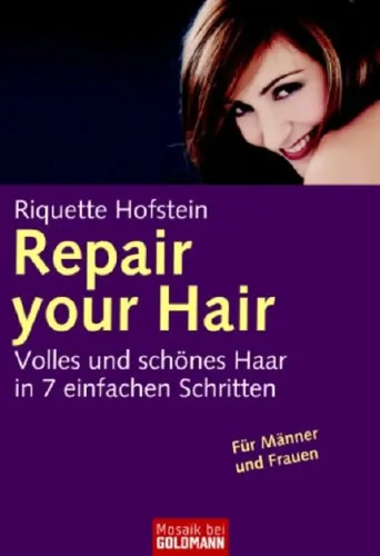 Repair your Hair - Riquette Hofstein, Taschenbuch, Haarpflege-Ratgeber - GOLDMANN VERLAG - Modalova