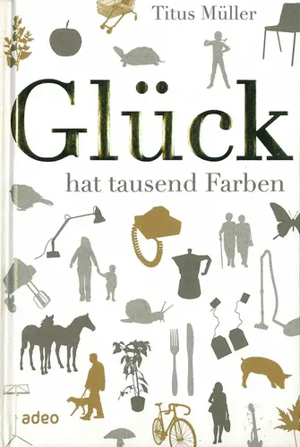 Glück hat tausend Farben - Titus Müller - Hardcover - Gelb - ADEO VERLAG - Modalova