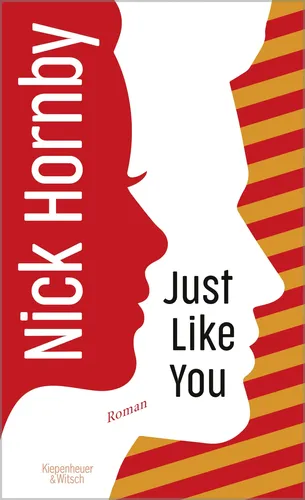 Just Like You - Nick Hornby, Hardcover, Roman, Weiß/Rot - KIEPENHEUER & WITSCH GMBH - Modalova