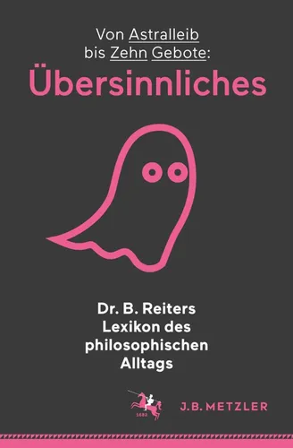 Dr. B. Reiters Lexikon des philosophischen Alltags: Übersinnliches - J.B. METZLER - Modalova