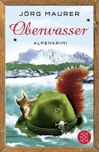 Oberwasser Alpenkrimi - Jörg Maurer, Taschenbuch, 7. Auflage - FISCHER TASCHENBUCH - Modalova