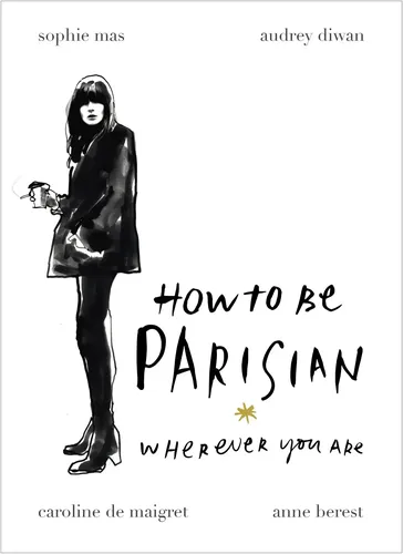 How To Be Parisian Wherever You Are, Hardcover, Random House, Schwarz - RANDOM HOUSE UK LTD - Modalova