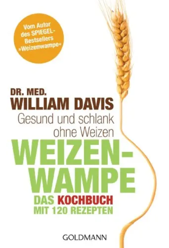 Weizenwampe Kochbuch Dr. W. Davis Glutenfrei 120 Rezepte Gesund - GOLDMANN - Modalova