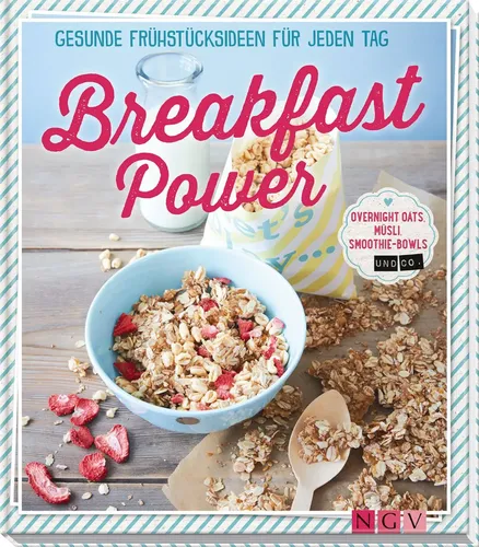 Breakfast Power - Gesunde Frühstücksideen, Müsli, Smoothie-Bowls - NAUMANN & GÖBEL - Modalova