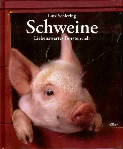 Schweine Liebenswertes Borstenvieh - Lutz Schiering Hardcover Buch - NAUMANN & GOEBEL VERLAGSGESELLSCHAFT MBH - Modalova
