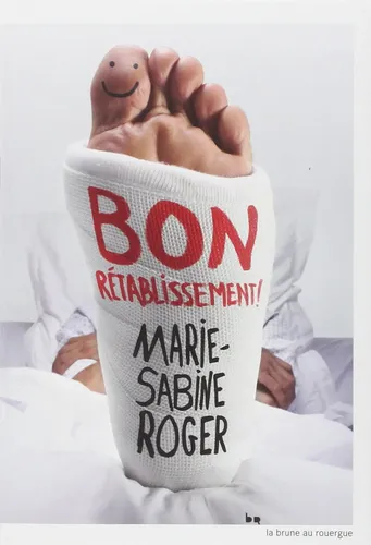 Bon rétablissement - Marie-Sabine Roger, Humor, Taschenbuch - LA BRUNE AU ROUERGUE - Modalova