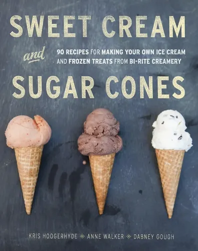 Sweet Cream & Sugar Cones Ice Cream Recipes Bi-Rite Creamery Hardcover - TEN SPEED PRESS - Modalova