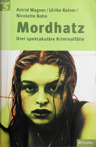 Mordhatz - Spektakuläre Kriminalfälle, True Crime, Verlag - MILITZKE - Modalova