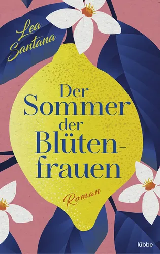Der Sommer der Blütenfrauen - Lea Santana - Roman - Gelb - BASTEI LÜBBE - Modalova
