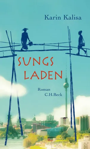 Sungs Laden - Roman von Karin Kalisa, , Taschenbuch - C.H.BECK - Modalova