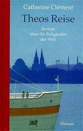 Theos Reise Roman Religionen Welt Catherine Clément Buch - HANSER - Modalova