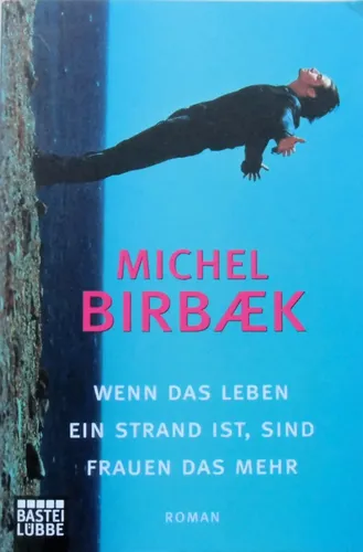 Michel Birbæk - Wenn das Leben Strand ist, Frauen das Mehr - Roman - BASTEI LÜBBE - Modalova