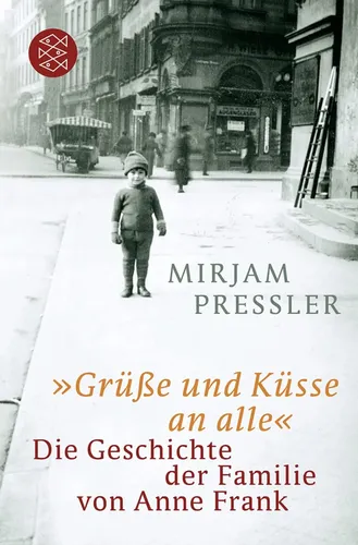 Grüße und Küsse an alle - Familie von Anne Frank - Mirjam Pressler - FISCHER TASCHENBUCH - Modalova