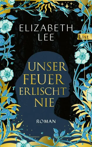 Unser Feuer erlischt nie - Elizabeth Lee, Hardcover, List Verlag - LIST PAUL VERLAG - Modalova