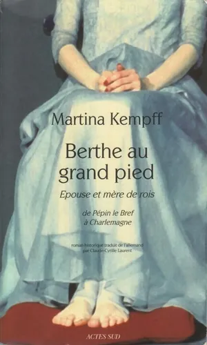 Berthe au grand pied - Pépin & Charlemagne Historienroman - ACTES SUD - Modalova