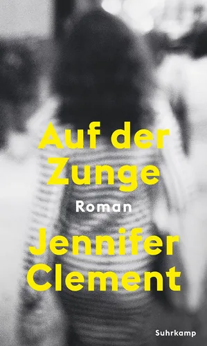 Suhrkamp Verlag 'Auf der Zunge' Roman Gelb Hardcover Jennifer Clement - SUHRKAMP VERLAG AG - Modalova