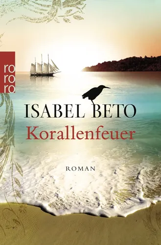 Korallenfeuer Roman von Isabel Beto - ROWOHLT TASCHENBUCH - Modalova