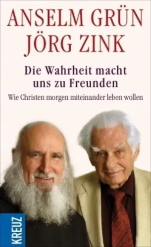 Die Wahrheit macht uns zu Freunden - Anselm Grün, Jörg Zink, Hardcover - KREUZ VERLAG - Modalova